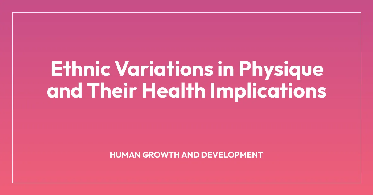 Physical Health Variations Ethnic Variations in Physique and Their Health Implications ...