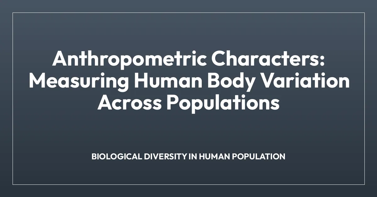 Anthropometric Characters: Measuring Human Body Variation Across Populations