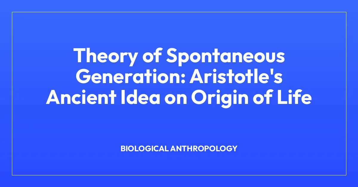 Theory of Spontaneous Generation: Aristotle’s Ancient Idea on Origin of Life