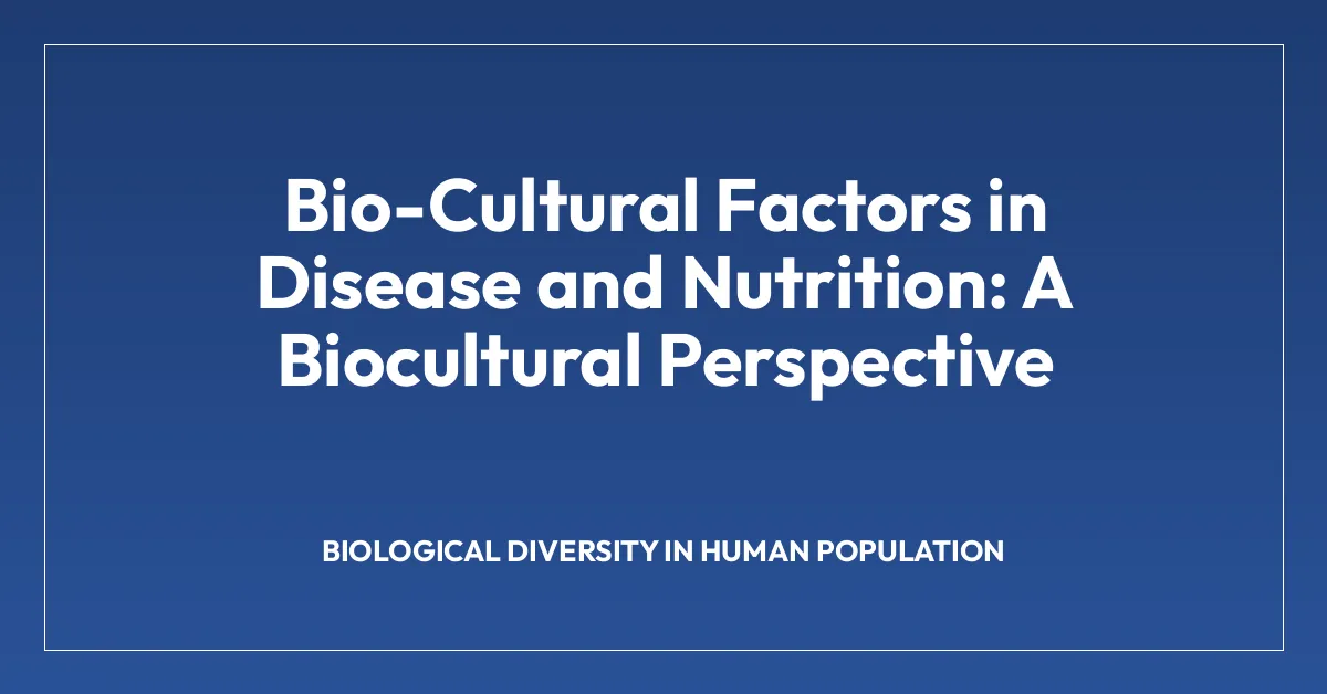 Bio-Cultural Factors in Disease and Nutrition: A Biocultural Perspective