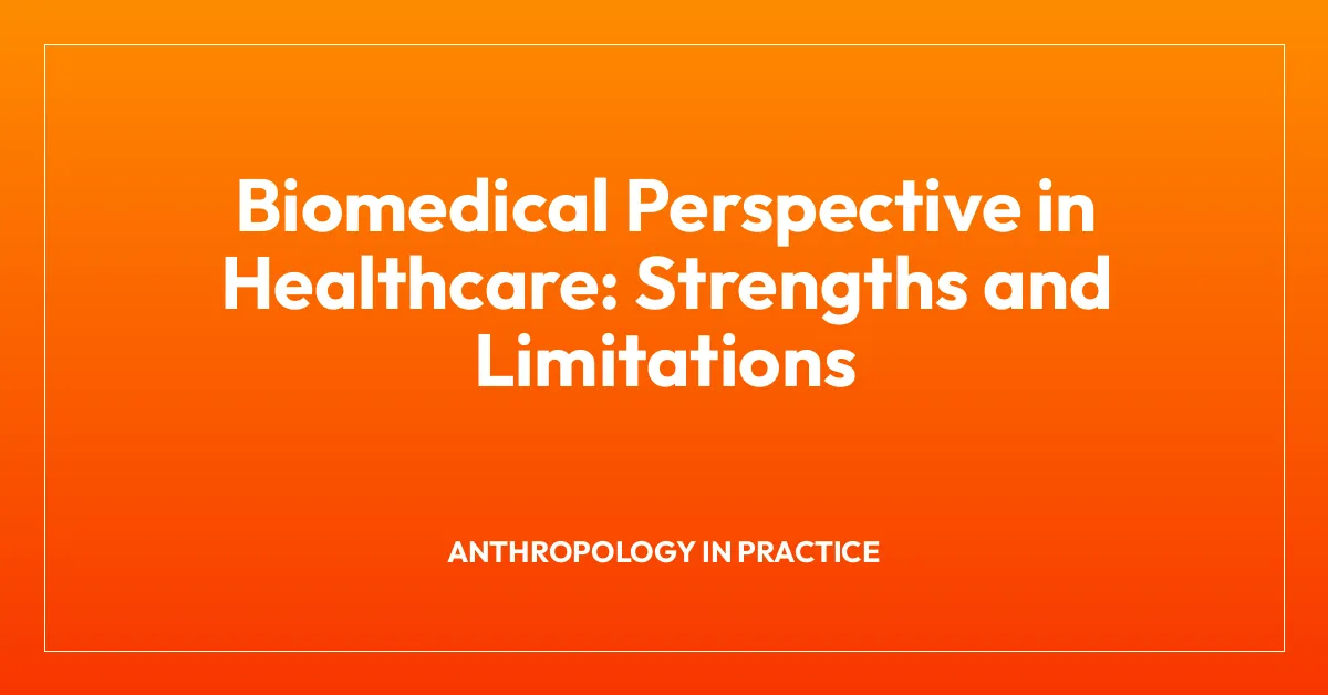 Biomedical Perspective in Healthcare: Strengths and Limitations