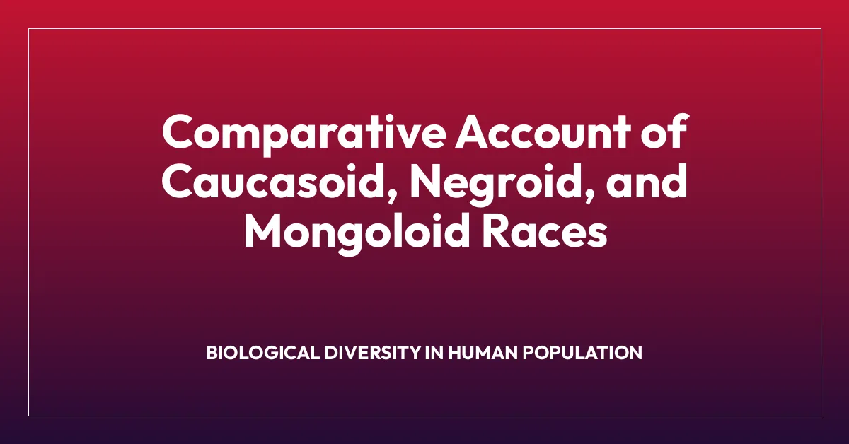 Comparative Account of Caucasoid, Negroid, and Mongoloid Races