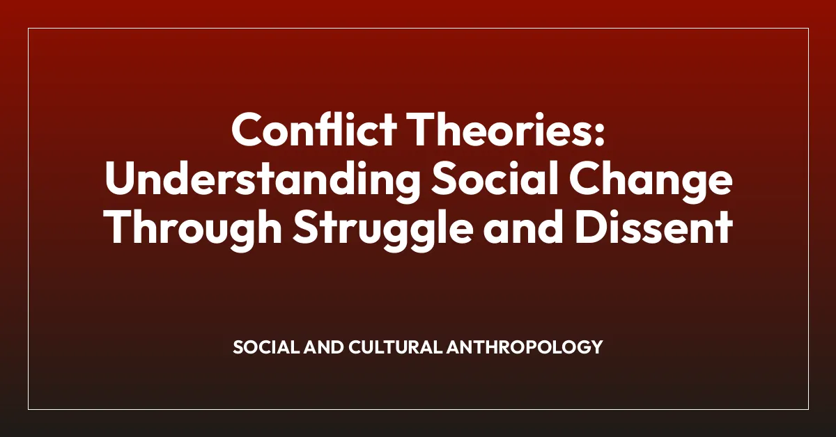 Conflict Theories: Understanding Social Change Through Struggle and Dissent