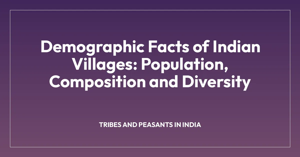 Demographic Facts of Indian Villages: Population, Composition and Diversity