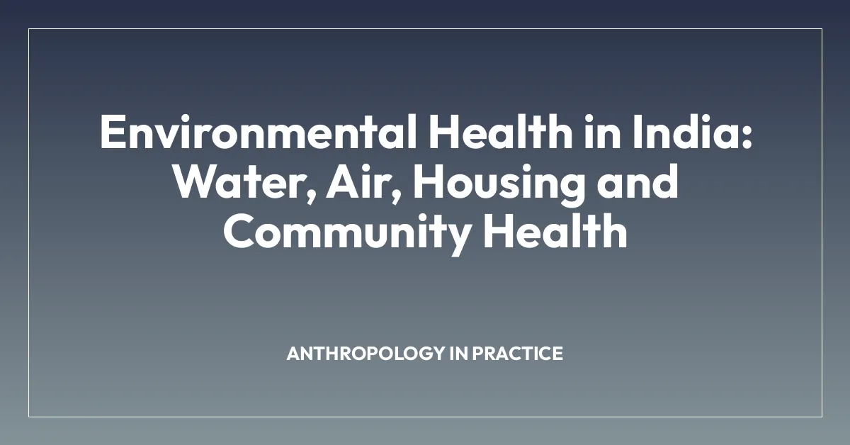 Environmental Health in India: Water, Air, Housing and Community Health
