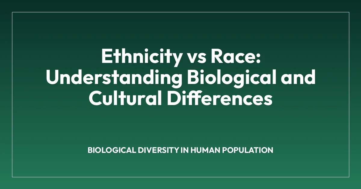 Ethnicity vs Race: Understanding Biological and Cultural Differences