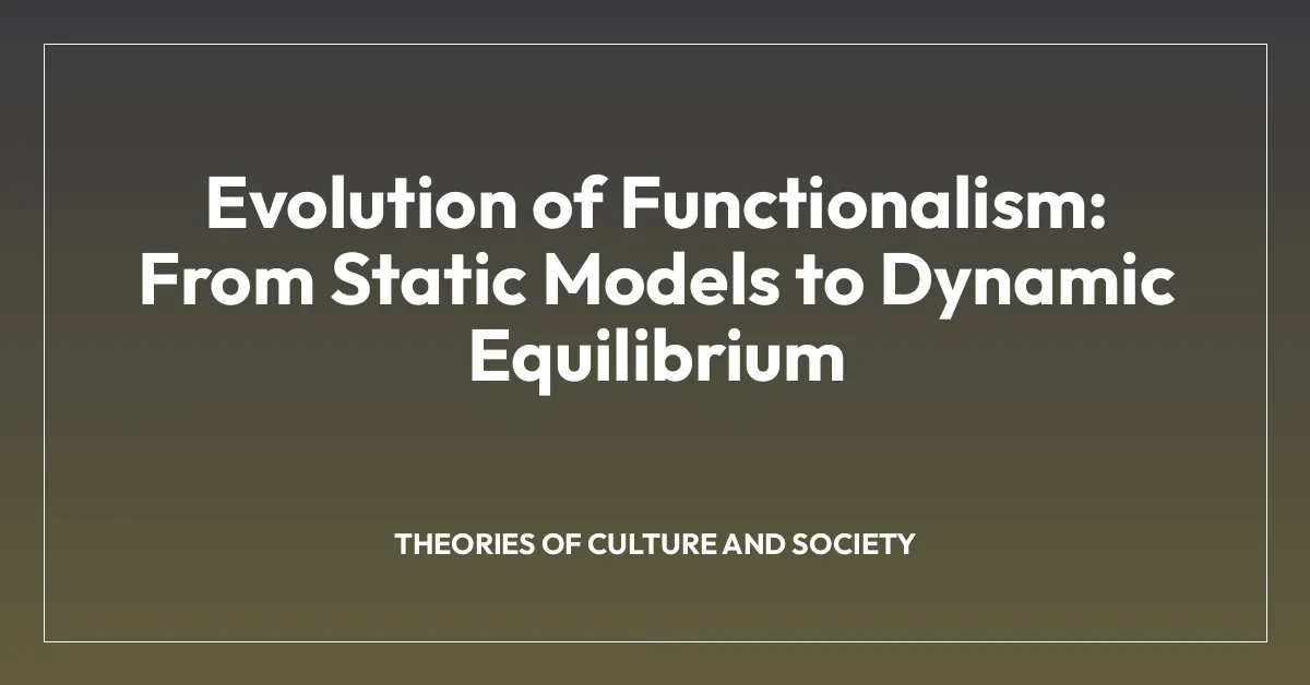 Evolution of Functionalism: From Static Models to Dynamic Equilibrium