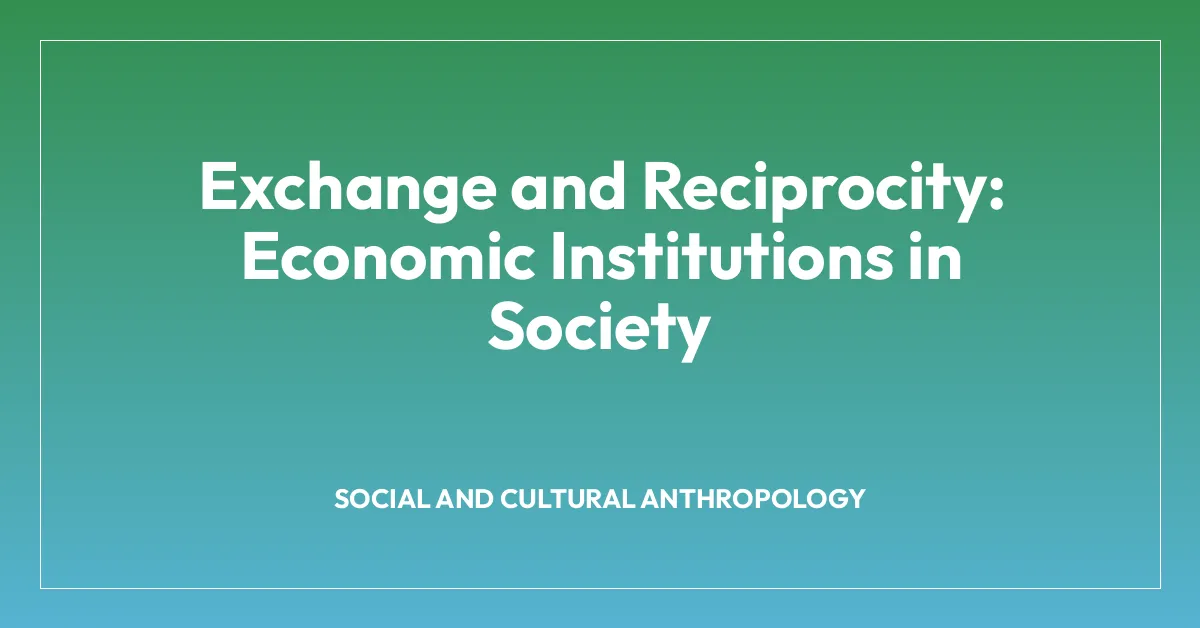Exchange and Reciprocity: Economic Institutions in Society