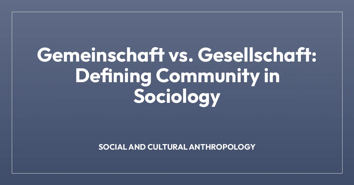 Gemeinschaft vs. Gesellschaft: Defining Community in Sociology