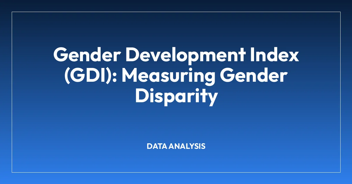 Gender Development Index (GDI): Measuring Gender Disparity