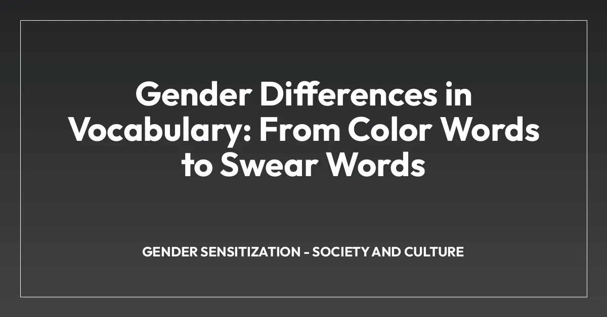 Gender Differences in Vocabulary: From Color Words to Swear Words
