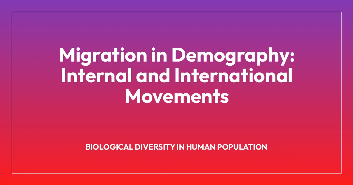 Migration in Demography: Internal and International Movements