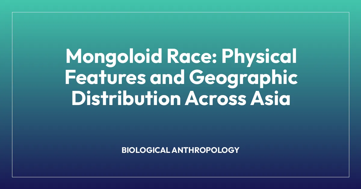 Mongoloid Race: Physical Features and Geographic Distribution Across Asia