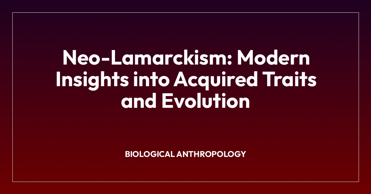 Neo-Lamarckism: Modern Insights into Acquired Traits and Evolution