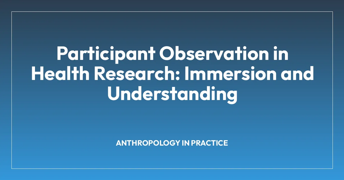 Participant Observation in Health Research: Immersion and Understanding
