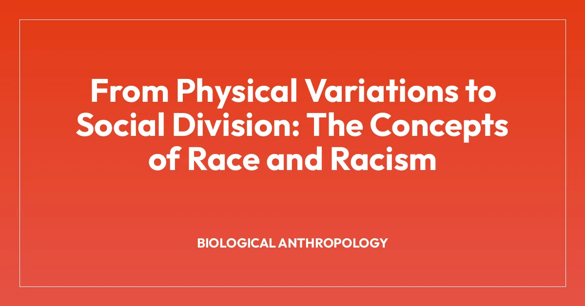 From Physical Variations to Social Division: The Concepts of Race and Racism