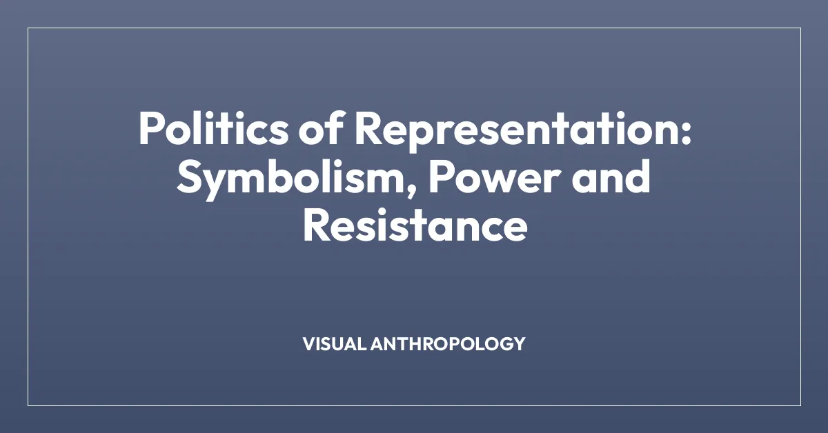 Politics of Representation: Symbolism, Power and Resistance