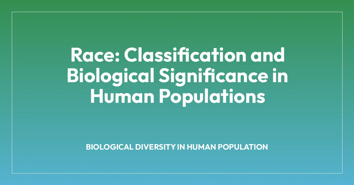 Race: Classification and Biological Significance in Human Populations