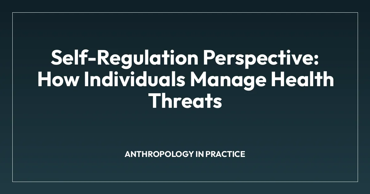 Self-Regulation Perspective: How Individuals Manage Health Threats