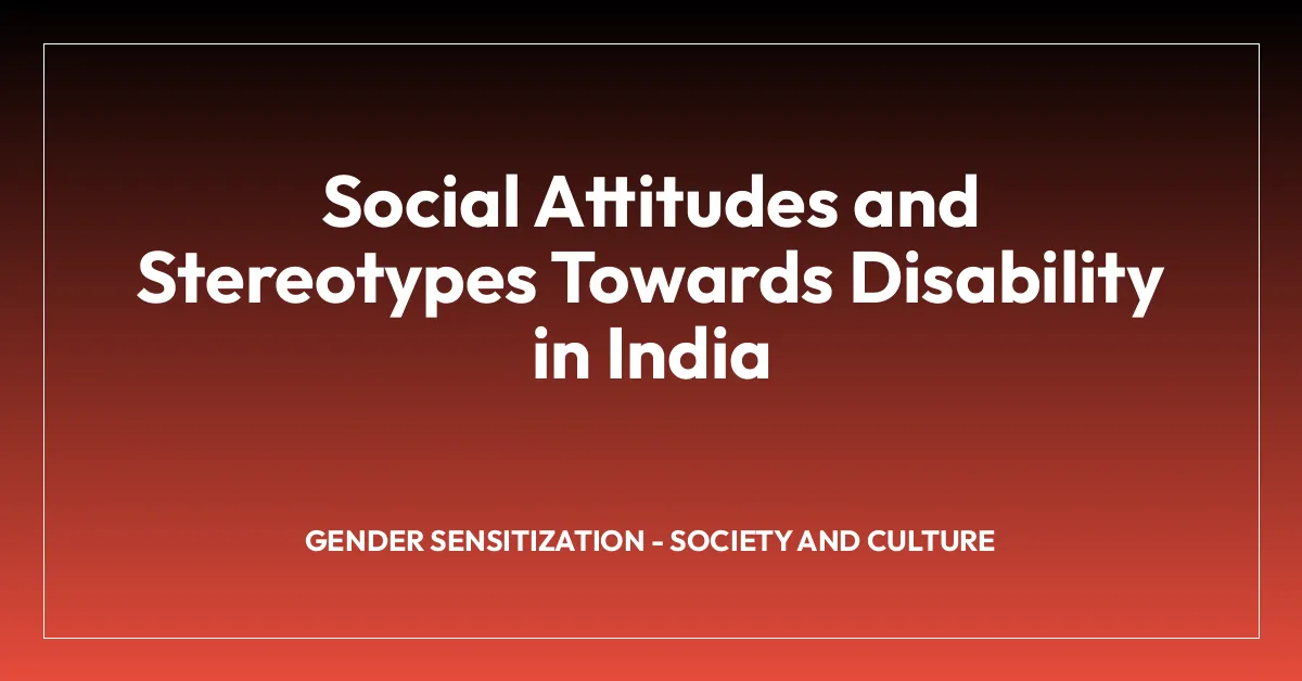 Social Attitudes and Stereotypes Towards Disability in India