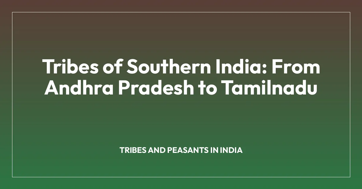 Tribes of Southern India: From Andhra Pradesh to Tamilnadu
