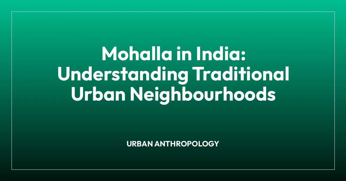 Mohalla in India: Understanding Traditional Urban Neighbourhoods